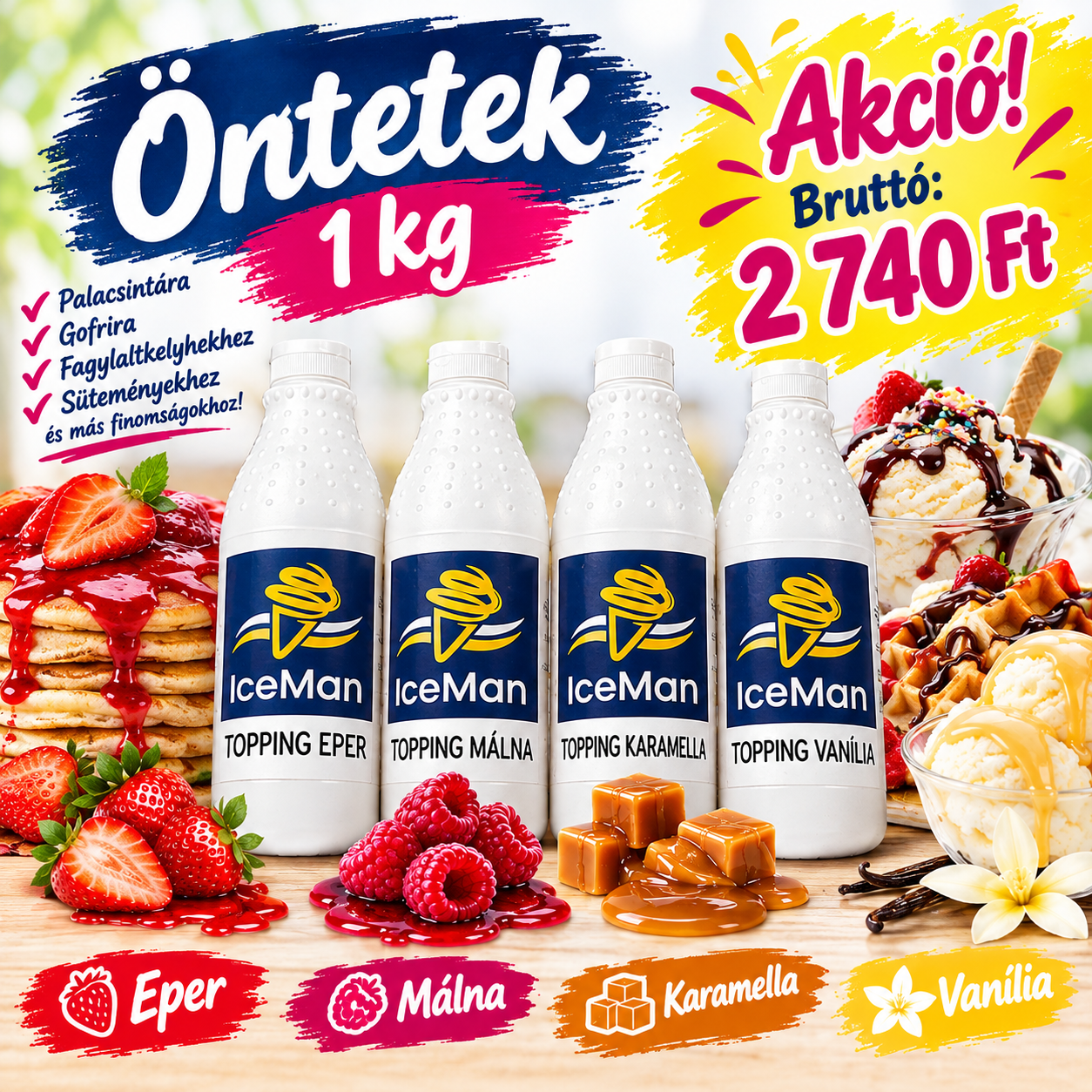 Öntet AKCIÓ 1 kg   ( eper, málna, vanília, karamella)